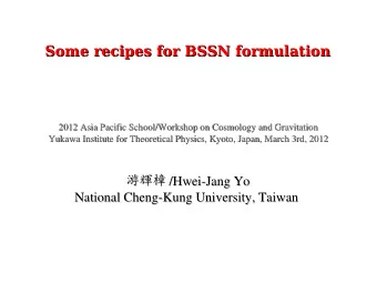 Some recipes for BSSN formulation  Some recipes for BSSN formulation  2012 Asia Pacific
