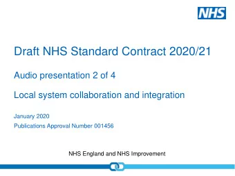 Draft NHS Standard Contract 2020/21  Audio presentation 2 of 4  Local system collaboration and