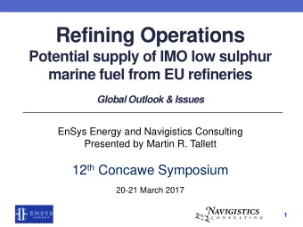 Refining Operations  Potential supply of IMO low sulphur  marine fuel from EU refineries  Global