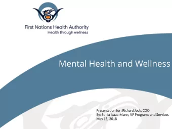 Mental Health and Wellness  Presentation f  for: Richard J  Jock, C  COO  By: S  Sonia I