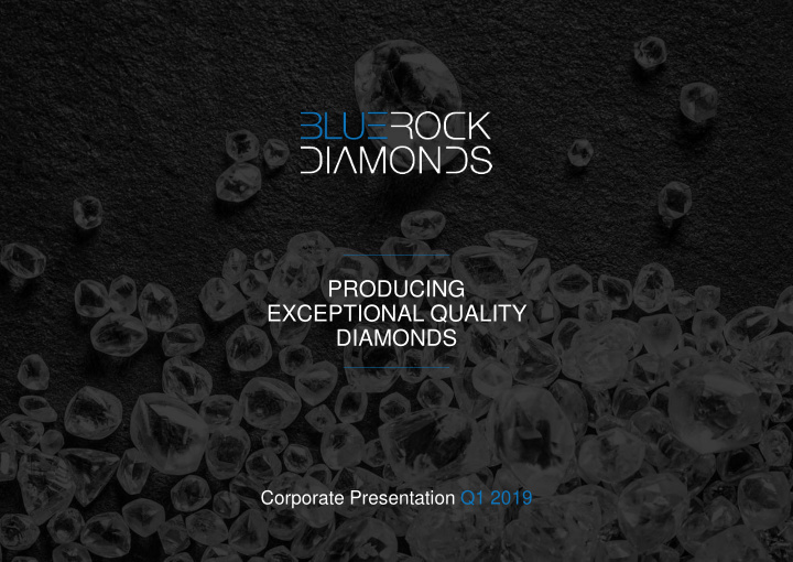 producing exceptional quality diamonds