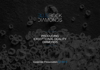 PRODUCING  EXCEPTIONAL QUALITY  DIAMONDS  Corporate Presentation Q1 2019  DISCLAIMER The