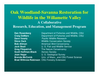 Oak Woodland-Savanna Restoration for  Wildlife in the Willamette Valley  A Collaborative  Research,