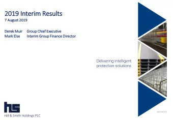 2019 In  Interim Results  7  7 Aug  ugust  t 2019  2019  Der  Derek Muir  Gr  Group Ch  Chie  ief