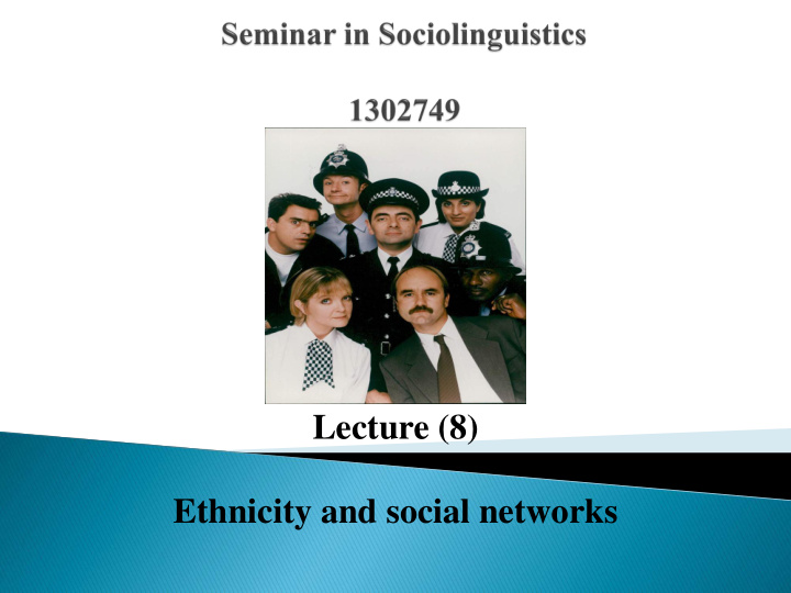 lecture 8 ethnicity and social networks