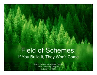 Field of Schemes:  If You Build It, They Wont Come  David Einhorn, Greenlight Capital  Value