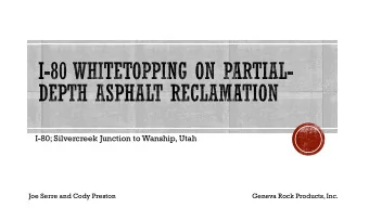 I-80; Silvercreek Junction to Wanship, Utah  Joe Serre and Cody Preston  Geneva Rock Products, Inc.