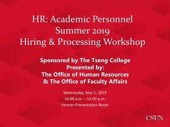 HR: Academic Personnel  Summer 2019  Hiring &amp; Processing Workshop  Sponsored by The Tseng