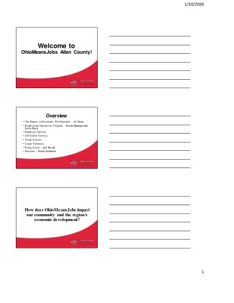 Welcome to  OhioMeansJobs Allen County!  Overview  Our Impact on Economic Development  Joe