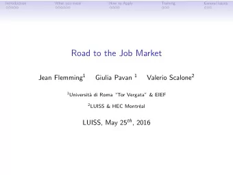 Road to the Job Market Jean Flemming 1 Giulia Pavan 1 Valerio Scalone 2 1 Universit`  a di Roma