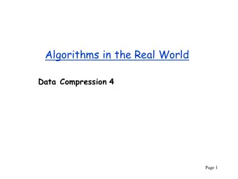 Algorithms in the Real World  Data Compression 4  Page 1  Compression Outline Introduction : Lossy