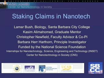 Staking Claims in Nanotech  Lamar Bush, Biology, Santa Barbara City College  Kasim Alimahomed,