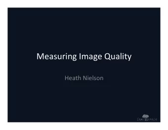 MeasuringImageQuality  HeathNielson  MeasuringQuality What