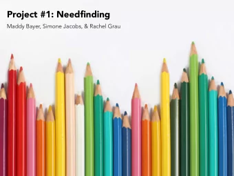 Project #1: Needfinding  Maddy Bayer, Simone Jacobs, &amp; Rachel Grau  Learning &amp; Education  L