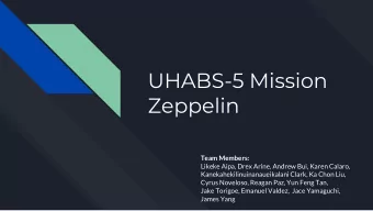 UHABS-5 Mission  Zeppelin Team Members:  Likeke Aipa, Drex Arine, Andrew Bui, Karen Calaro,