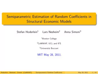 Semiparametric Estimation of Random Coefficients in  Structural Economic Models Stefan Hoderlein 1