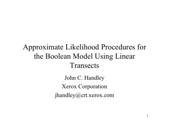 Approximate Likelihood Procedures for  the Boolean Model Using Linear  Transects  John C. Handley