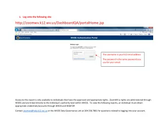 http://zoomwv.k12.wv.us/DashboardQA/portalHome.jsp  The username is your k12 email address  The