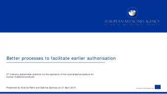 Better processes to facilitate earlier authorisation 3 rd Industry stakeholder platform on the