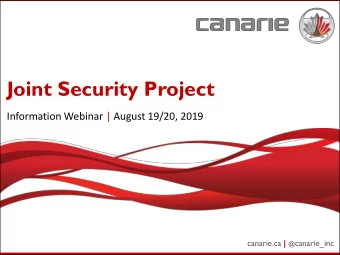 Joint Security Project  Information Webinar | August 19/20, 2019 canarie.ca | @ canarie_inc