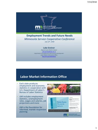Labor Market Information Office  Each state produces  employment and economic  statistics in