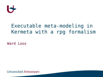 Executable meta-modeling in  Kermeta with a rpg formalism  Ward Loos  Kermeta overview   Tries