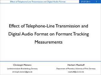 Effect of Telephone-Line Transmission and  Digital Audio Format on Formant Tracking  Measurements