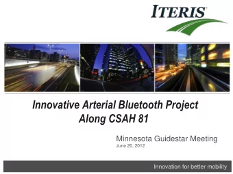 Along CSAH 81  Minnesota Guidestar Meeting  June 20, 2012  Innovation for better mobility  Project