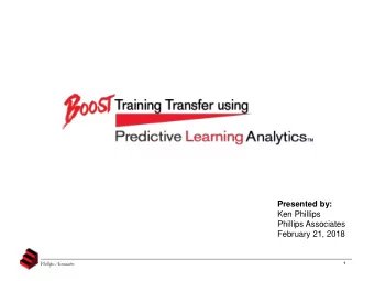 Presented by:  Ken Phillips  Phillips Associates  February 21, 2018  Phillips Associates  1  Agenda