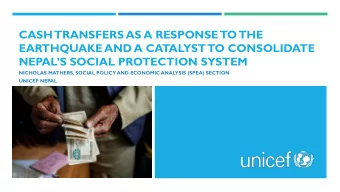 CASH  TRANSFERS AS A RESPONSE TO  THE  EARTHQUAKE AND A CATALYST  TO CONSOLIDATE  NEPALS SOCIAL