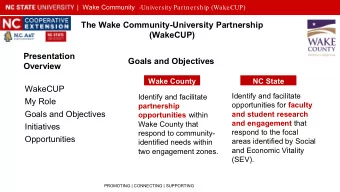 The Wake Community-University Partnership  (WakeCUP)  Presentation  Goals and Objectives  Overview