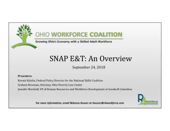 SNAP E&amp;T: An Overview  September 24, 2018  Presenters:  Kermit Kaleba, Federal Policy Director