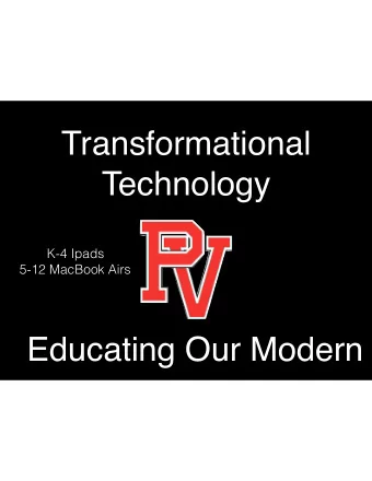 Transformational  Technology  K-4 Ipads  5-12 MacBook Airs  Educating Our Modern  Differentiated