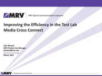 Improving the Efficiency in the Test Lab  Media Cross Connect  Julie Alnwick  MCC Product Line