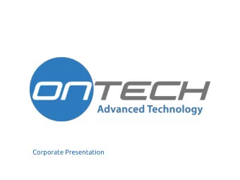 Corporate Presentation  Ontechs Controlled Magnetic Field technology, marks the next
