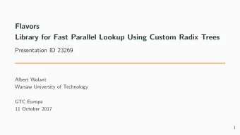 Flavors  Library for Fast Parallel Lookup Using Custom Radix Trees  Presentation ID 23269  Albert