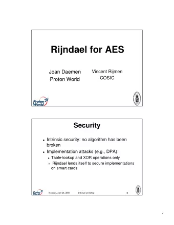 Rijndael for AES  Vincent Rijmen  Joan Daemen  COSIC  Proton World  Security  Intrinsic