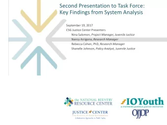 Second Presentation to Task Force:  Key Findings from System Analysis  September 19, 2017  CSG