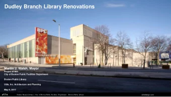Dudley Branch Library Renovations  Martin J. Walsh, Mayor  Project #7084  City of Boston Public