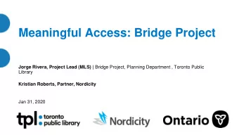 Meaningful Access: Bridge Project Jorge Rivera, Project Lead (MLS) | Bridge Project, Planning