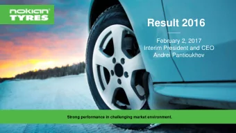 Result 2016  February 2, 2017  Interim President and CEO  Andrei Pantioukhov  Strong performance in