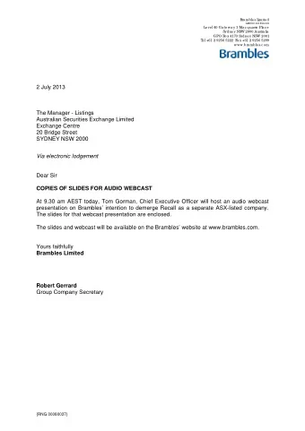 www.bramble s.c o m  2 July 2013  The Manager - Listings  Australian Securities Exchange Limited