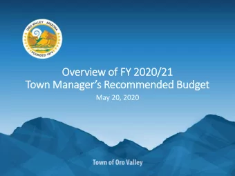 Ov  Over  erview of F  FY  Y 2020/  20/21  21  Town M  Managers R  Recommended Budget  May 20,