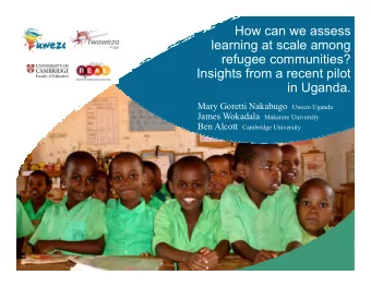 How can we assess  learning at scale among  refugee communities?  Insights from a recent pilot  in