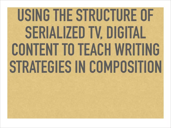 using the structure of serialized tv digital content to