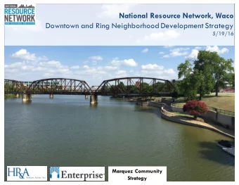 National Resource Network, Waco  Downtown and Ring Neighborhood Development Strategy  5/19/16