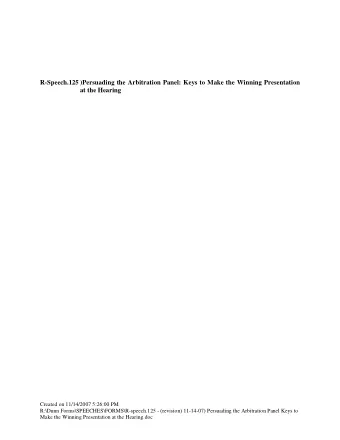 R-Speech.125 )Persuading the Arbitration Panel: Keys to Make the Winning Presentation at the