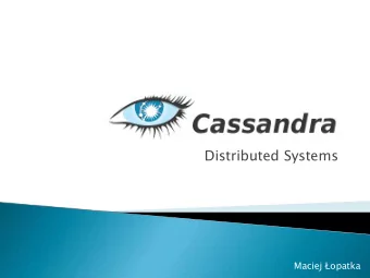 Distributed Systems Maciej opatka  Facebook Inbox Search  Authors Avinash Lakshman (one of