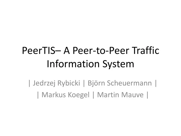 peertis a peer to peer traffic information system