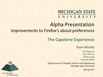 Alpha Presentation  Improvements to Firefoxs about:preferences  The Capstone Experience  Team
